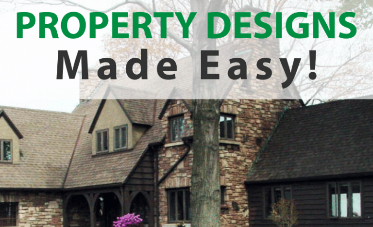 Property Designs Made Easy!
